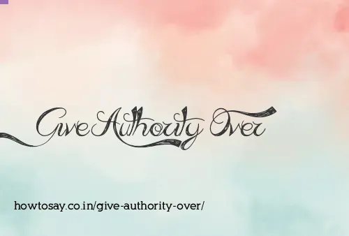 Give Authority Over
