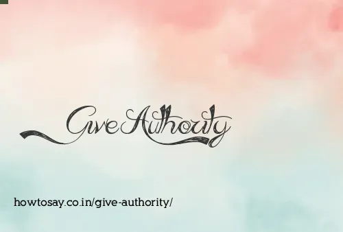 Give Authority