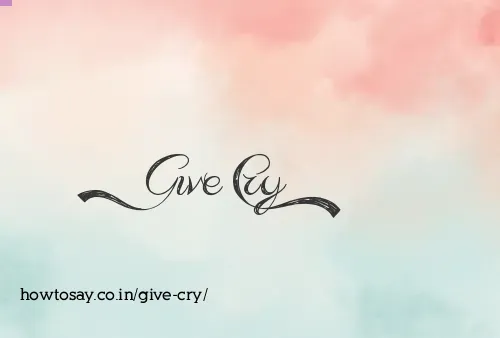 Give Cry
