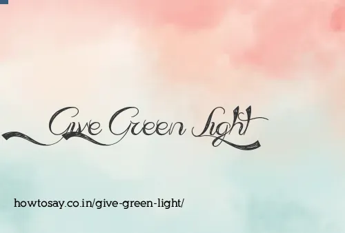 Give Green Light