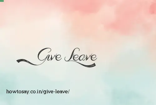 Give Leave
