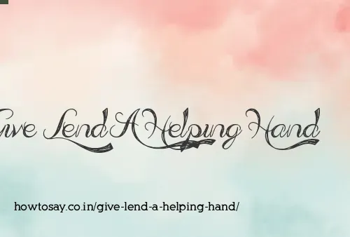Give Lend A Helping Hand
