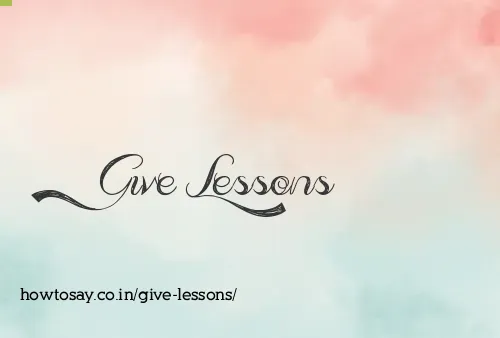 Give Lessons