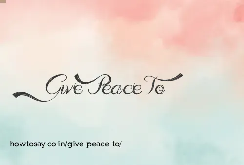 Give Peace To