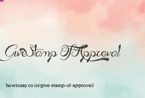 Give Stamp Of Approval