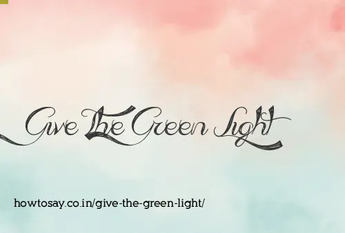 Give The Green Light