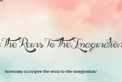 Give The Reins To The Imagination