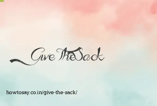 Give The Sack