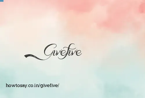 Givefive