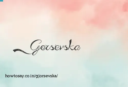 Gjorsevska