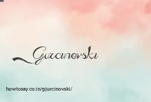 Gjurcinovski