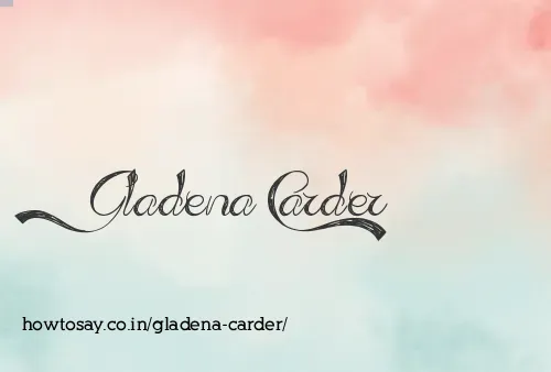 Gladena Carder