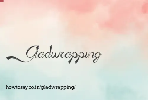 Gladwrapping