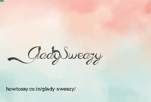 Glady Sweazy
