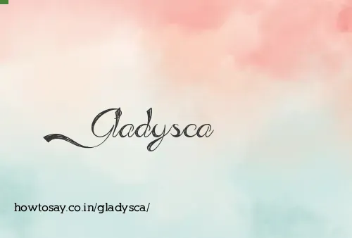 Gladysca