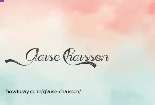 Glaise Chaisson