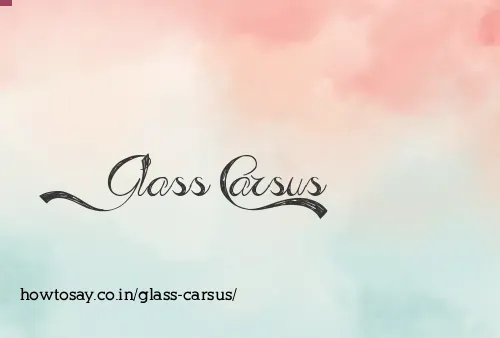 Glass Carsus