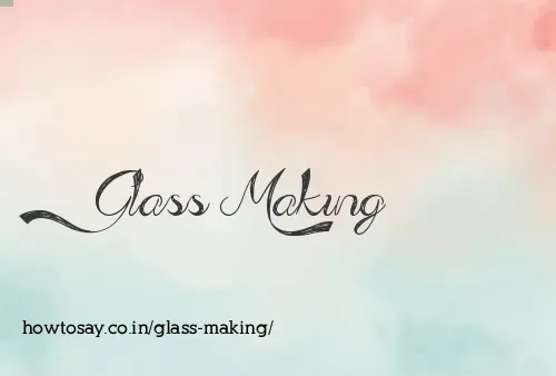 Glass Making
