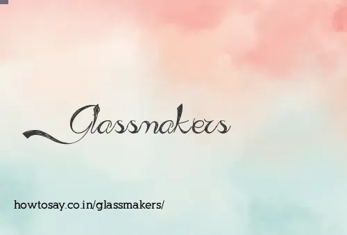 Glassmakers