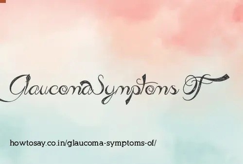Glaucoma Symptoms Of