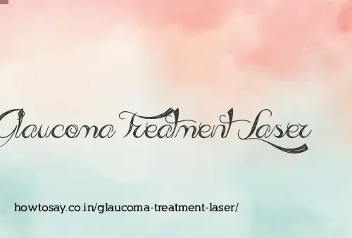 Glaucoma Treatment Laser