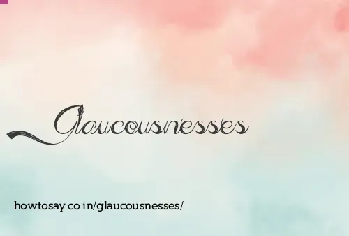 Glaucousnesses