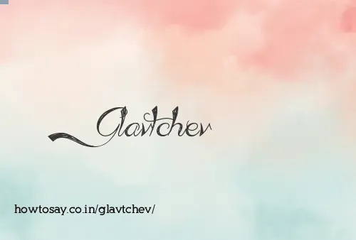 Glavtchev