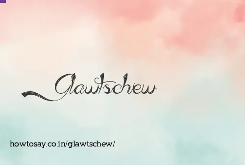 Glawtschew