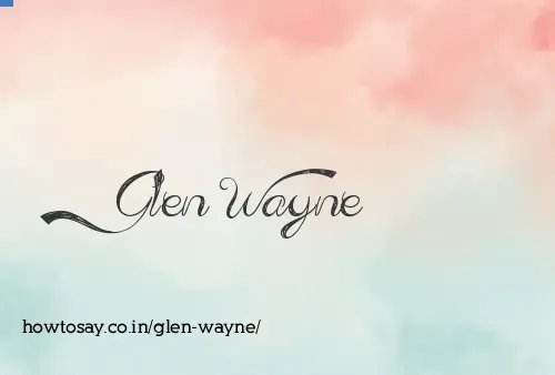 Glen Wayne