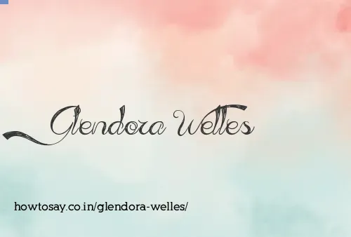 Glendora Welles