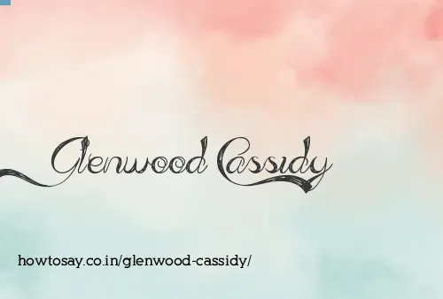 Glenwood Cassidy