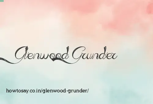Glenwood Grunder