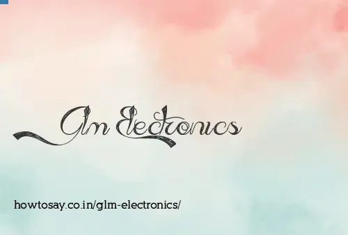 Glm Electronics