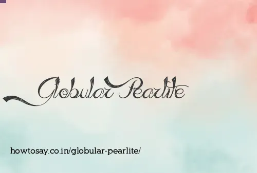 Globular Pearlite