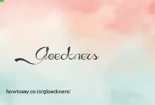 Gloeckners