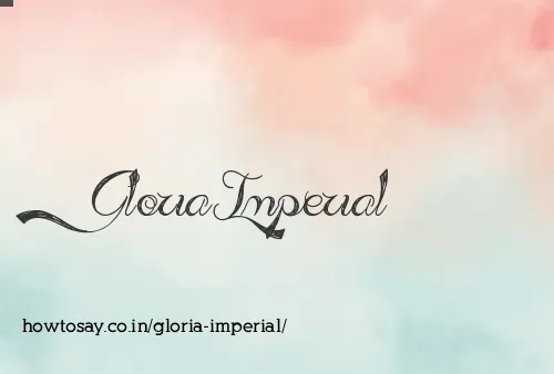 Gloria Imperial