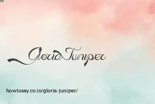 Gloria Juniper