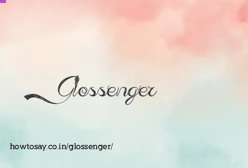 Glossenger