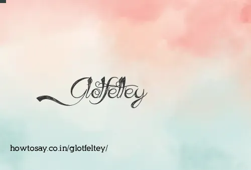 Glotfeltey