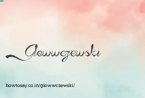 Glowwczewski