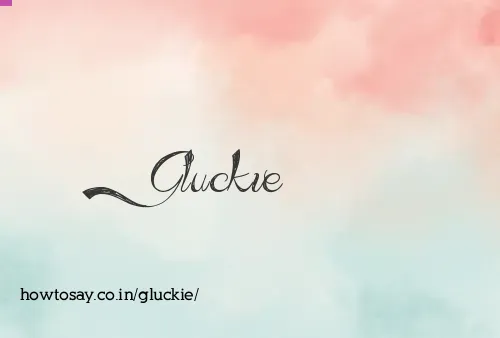 Gluckie