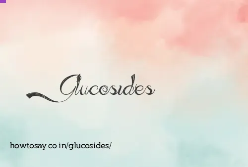 Glucosides