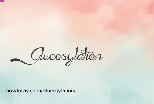 Glucosylation