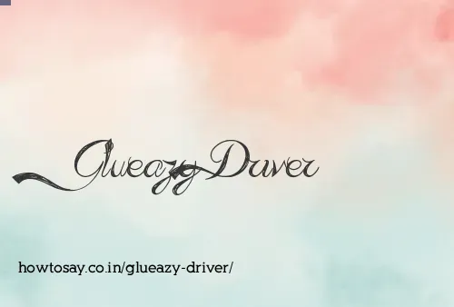 Glueazy Driver