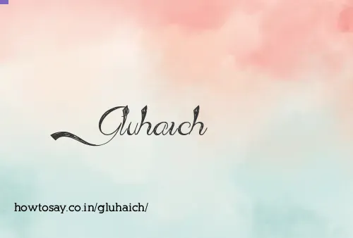 Gluhaich