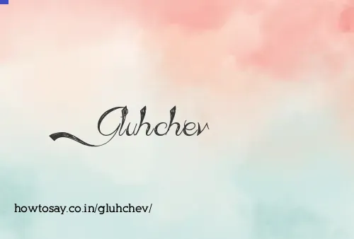 Gluhchev