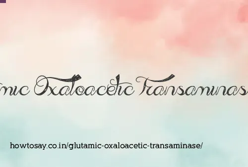 Glutamic Oxaloacetic Transaminase