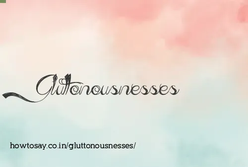 Gluttonousnesses
