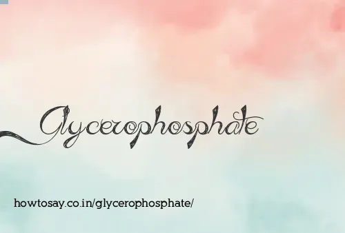 Glycerophosphate