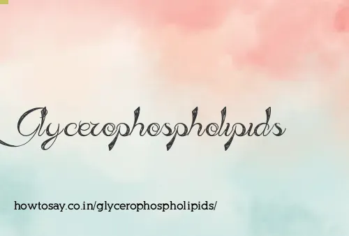 Glycerophospholipids